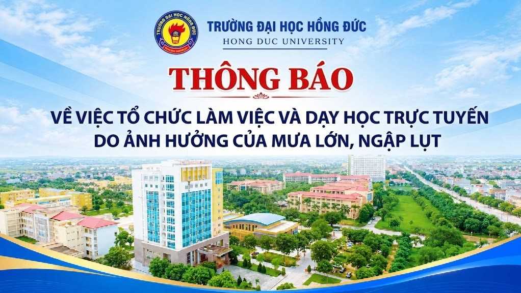 Thông báo về việc tổ chức làm việc và dạy học trực tuyến do ảnh hưởng của mưa lớn, ngập lụt
